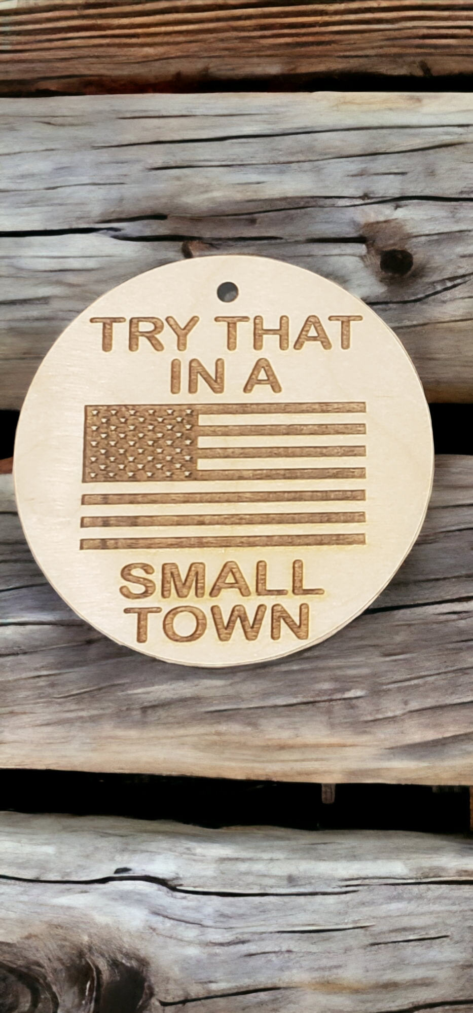 Try that in a small town Christmas Ornament