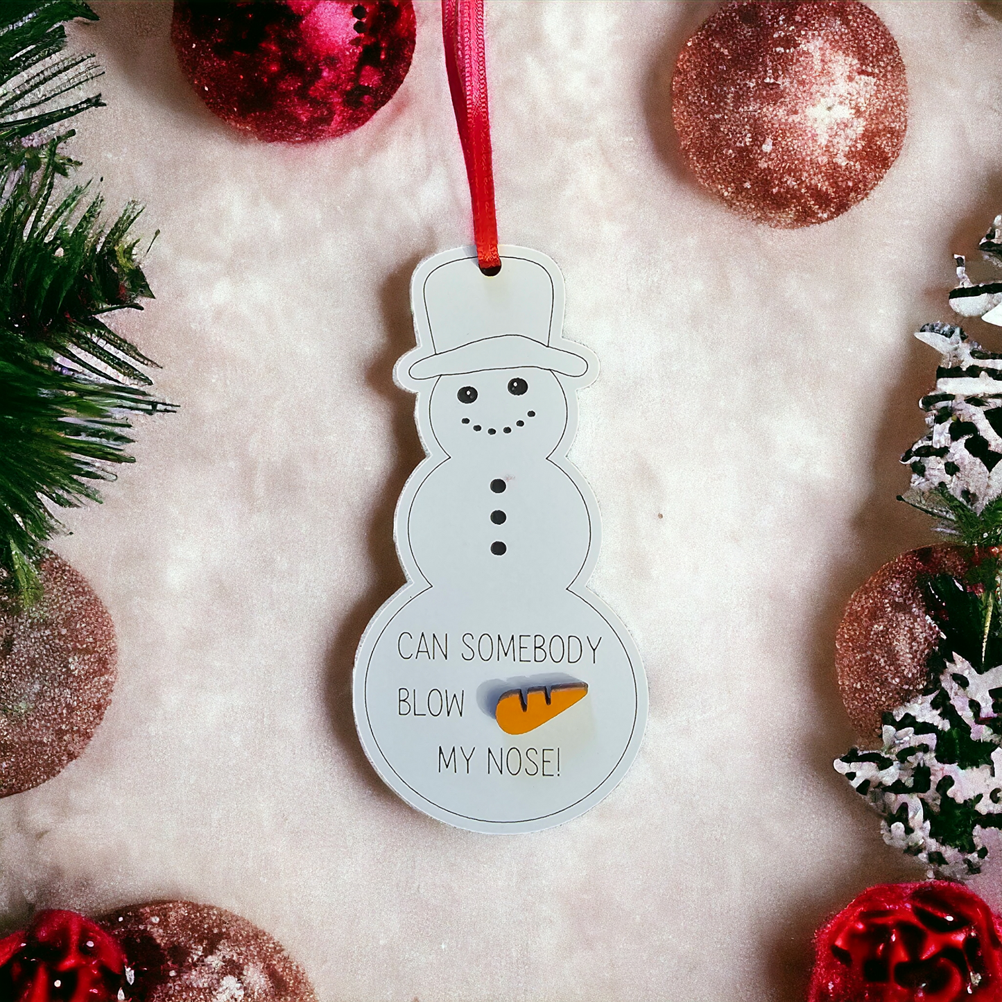 Snowman Somebody blow my nose Christmas Ornament