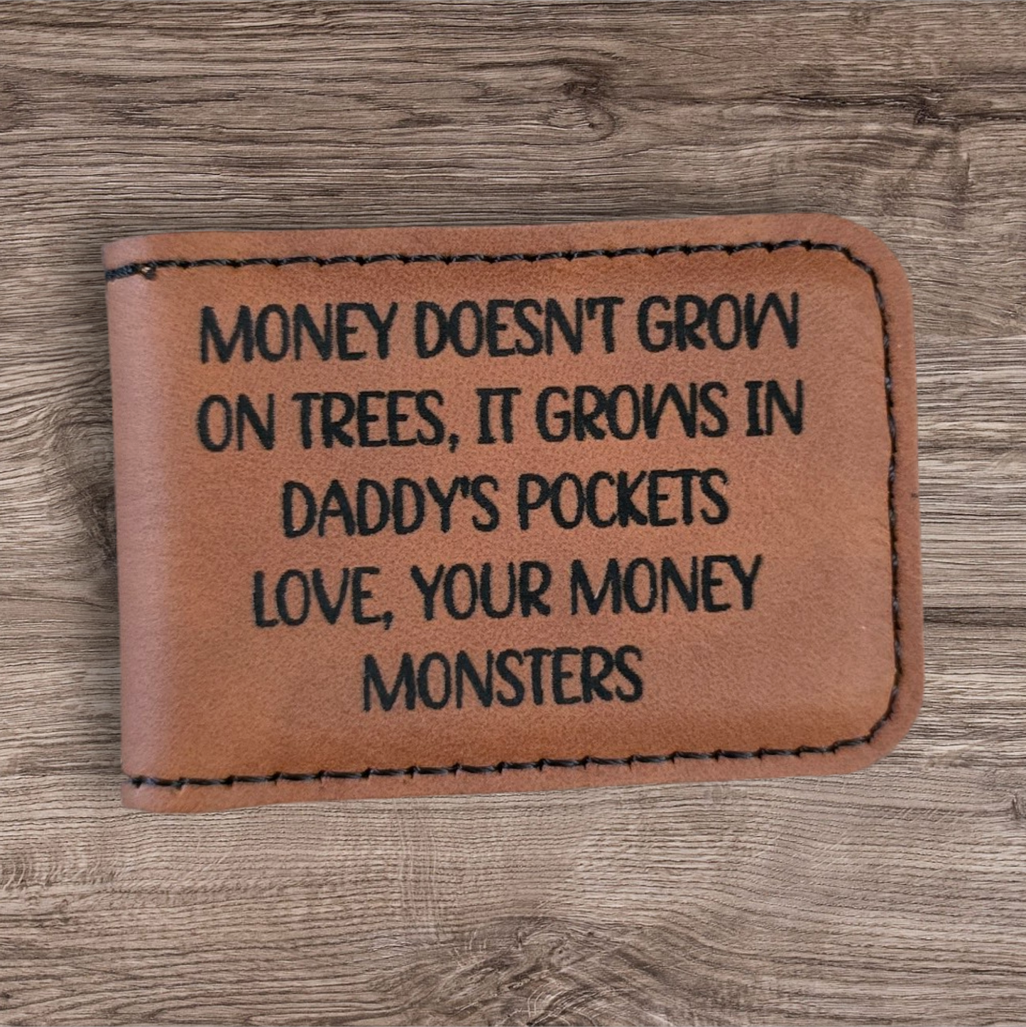Money doesn't grow on trees it grows in Daddy's pockets Personalized