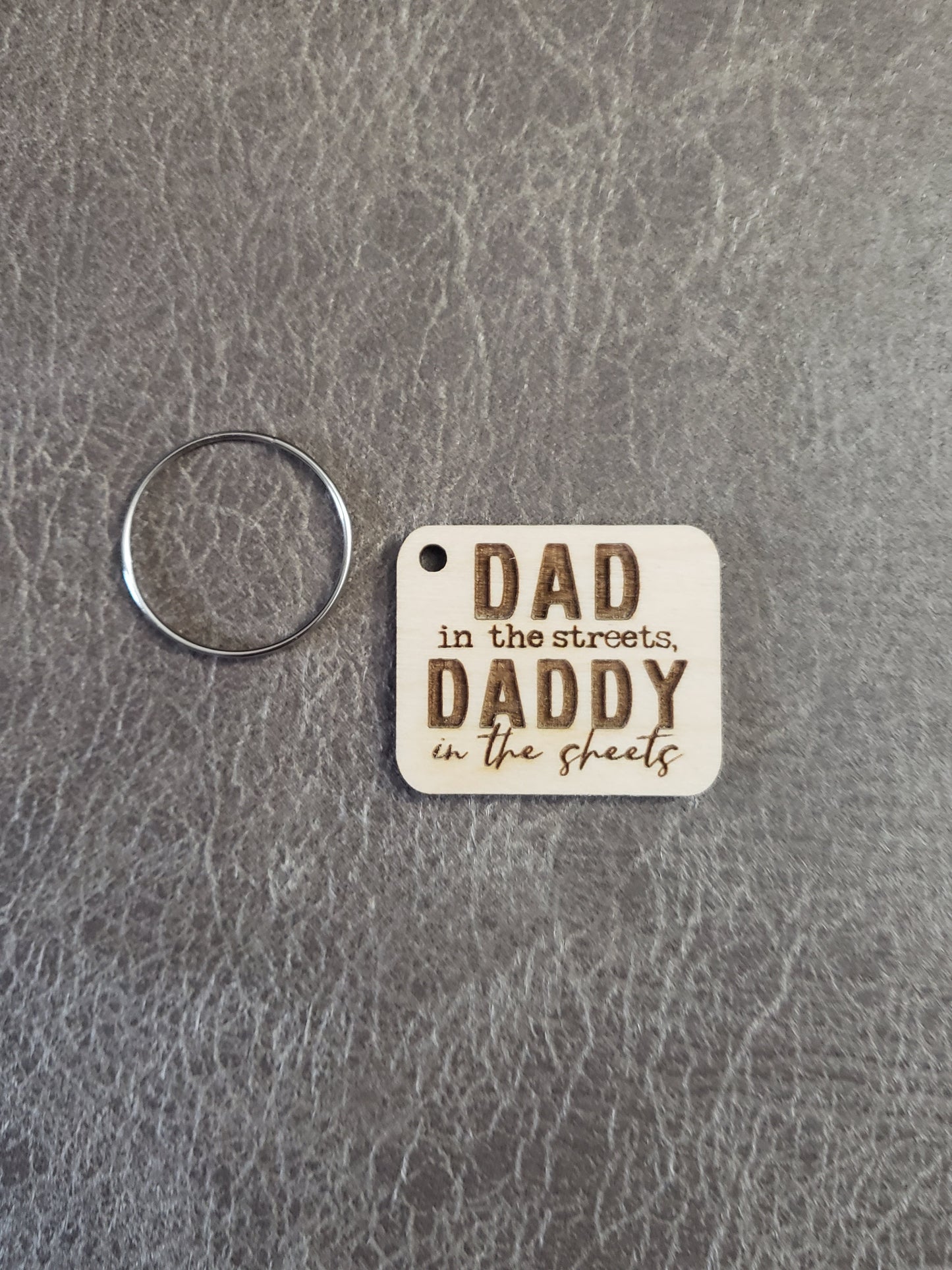 Dad in the streets Daddy in the sheets Keychain