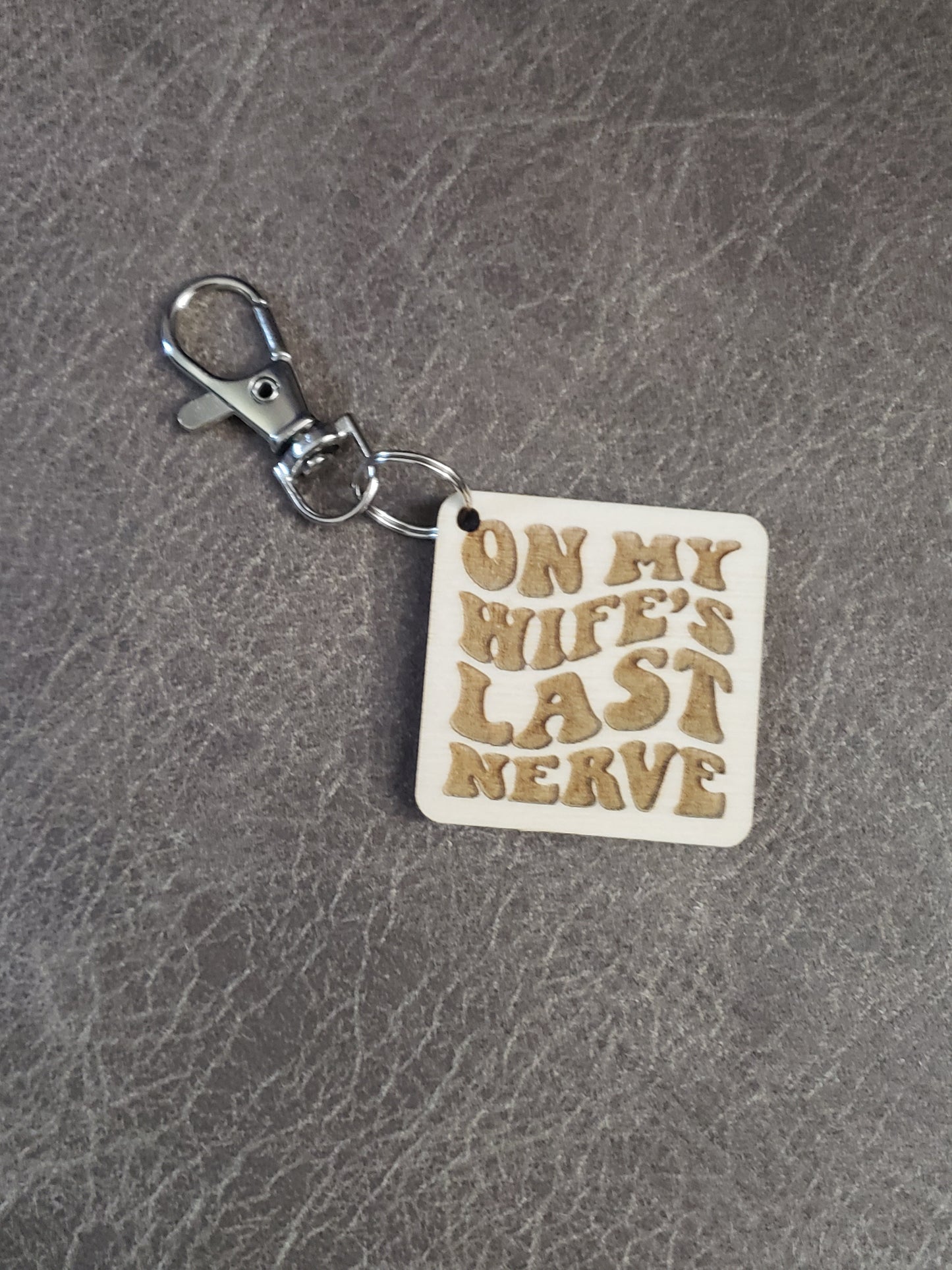 On My Last Nerve keychains and magnet