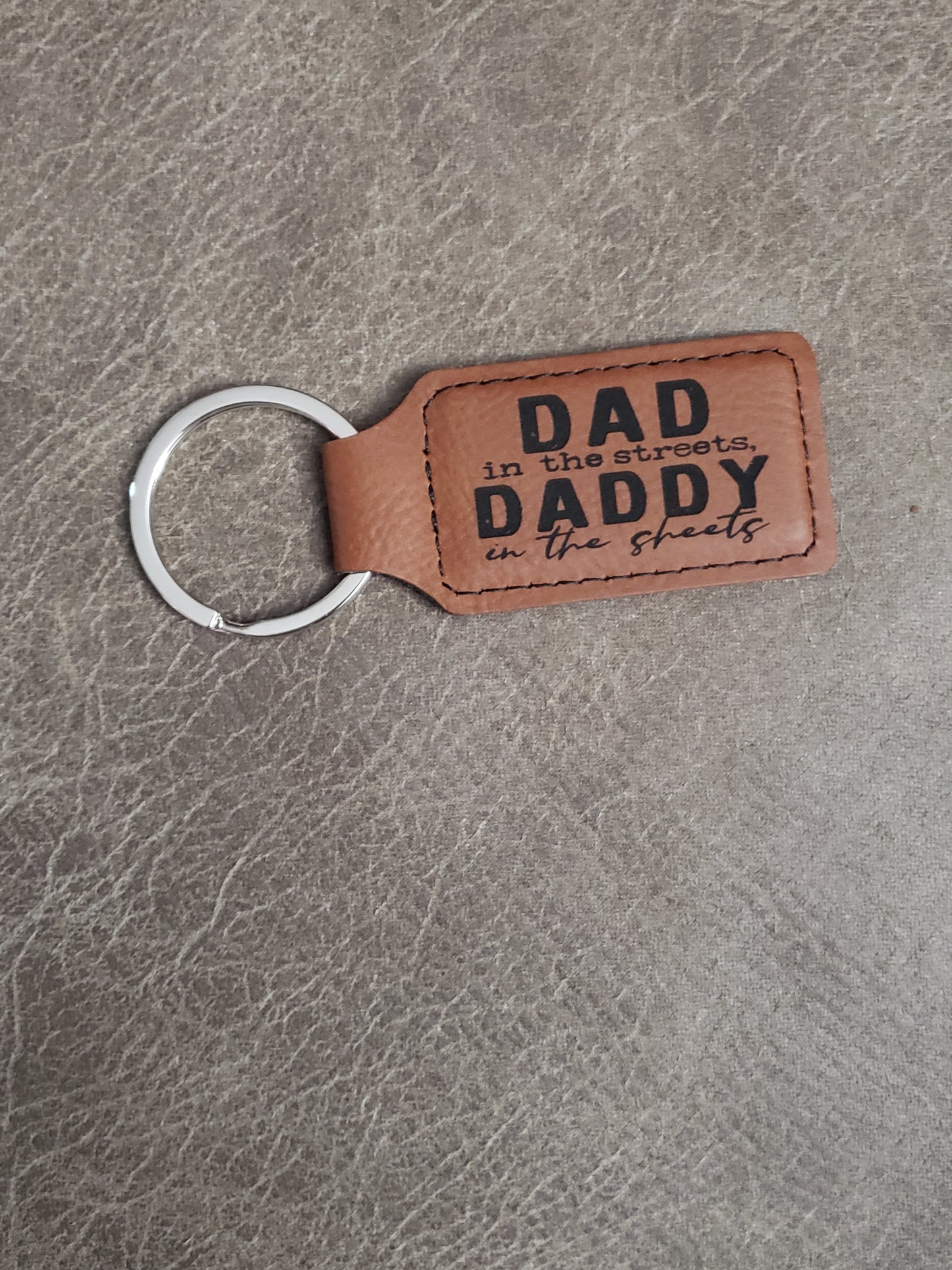 Dad in the streets Daddy in the sheets Koozie or Keychain