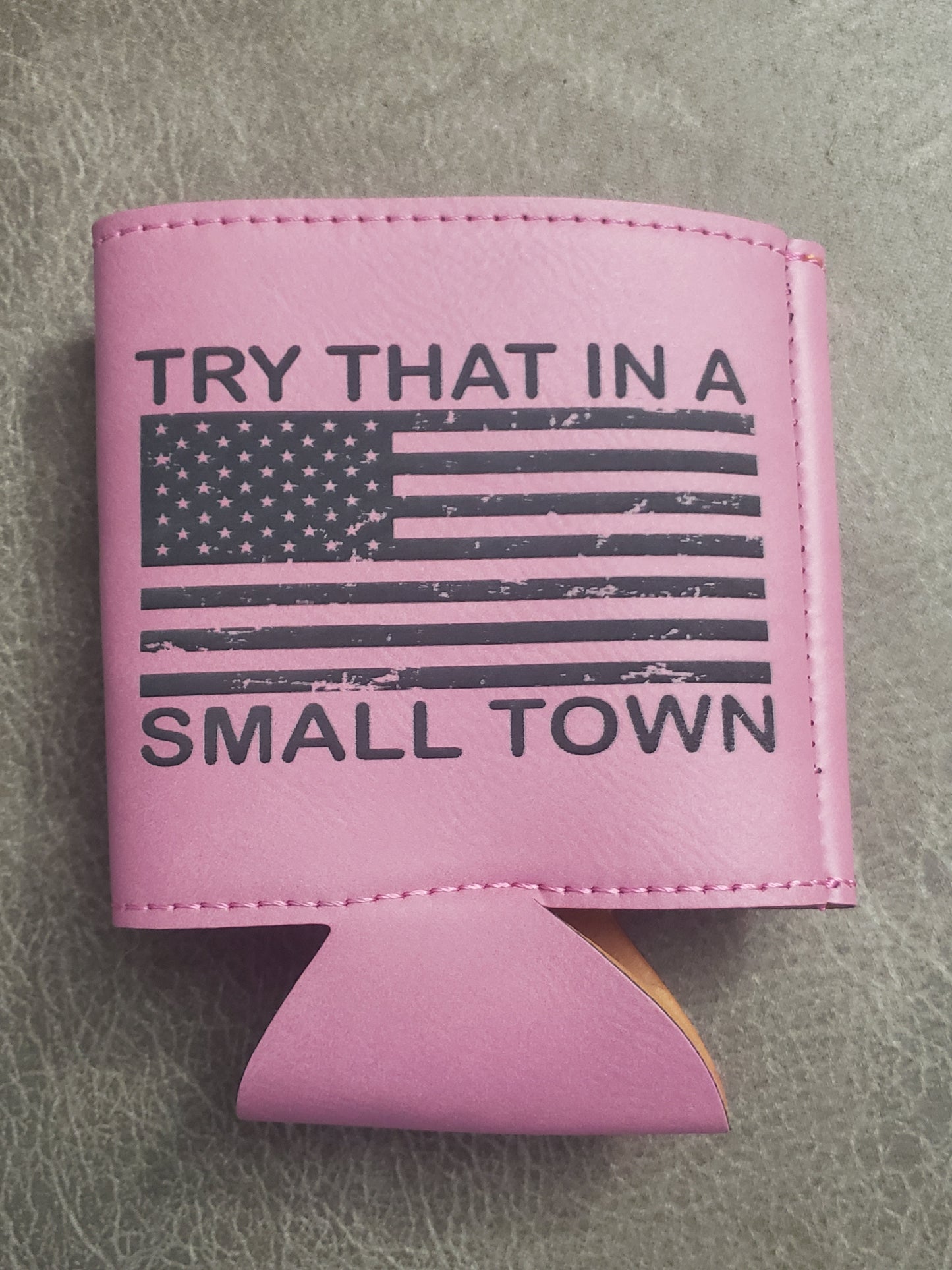 Try that in a small town koozie or keychain