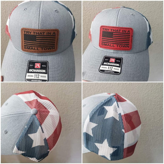 Try that in a small town Flag colored Richardson Hat distressed flag patch