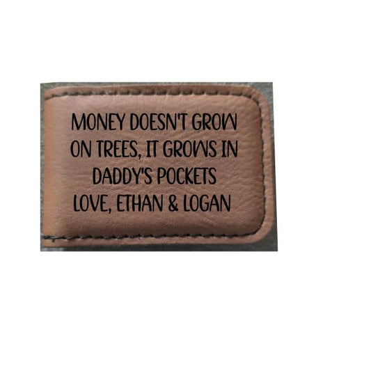 Money doesn't grow on trees it grows in Daddy's pockets Personalized