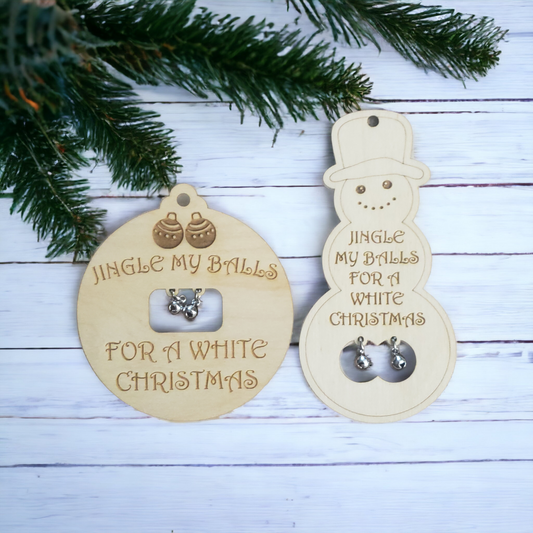 Jingle my balls for a white Christmas Ornaments