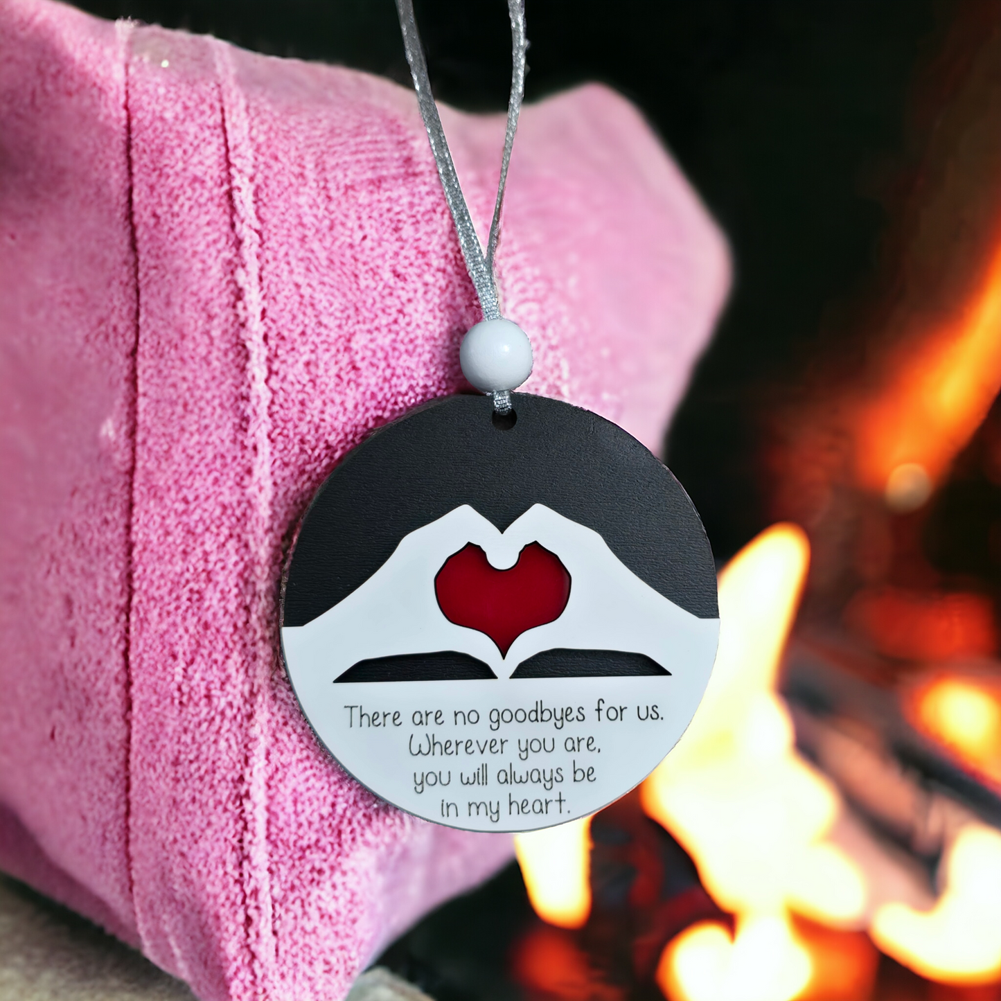 There are no goodbyes for us. Wherever you are you will always be in my heart Christmas Ornament memorial