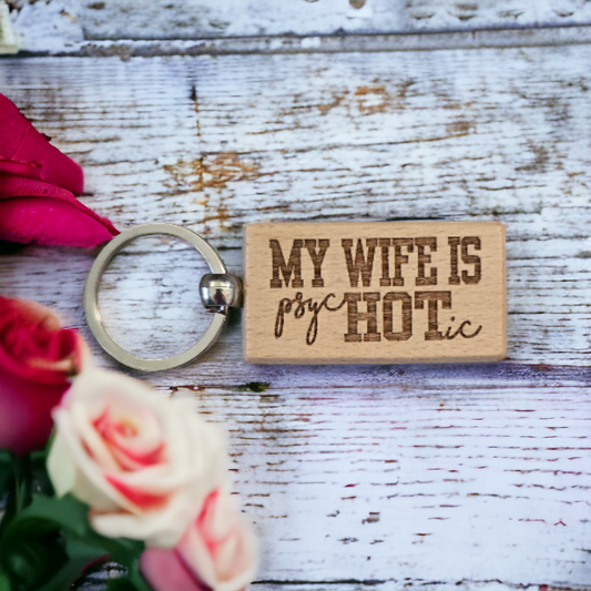 My Wife is psycHOTic keychain