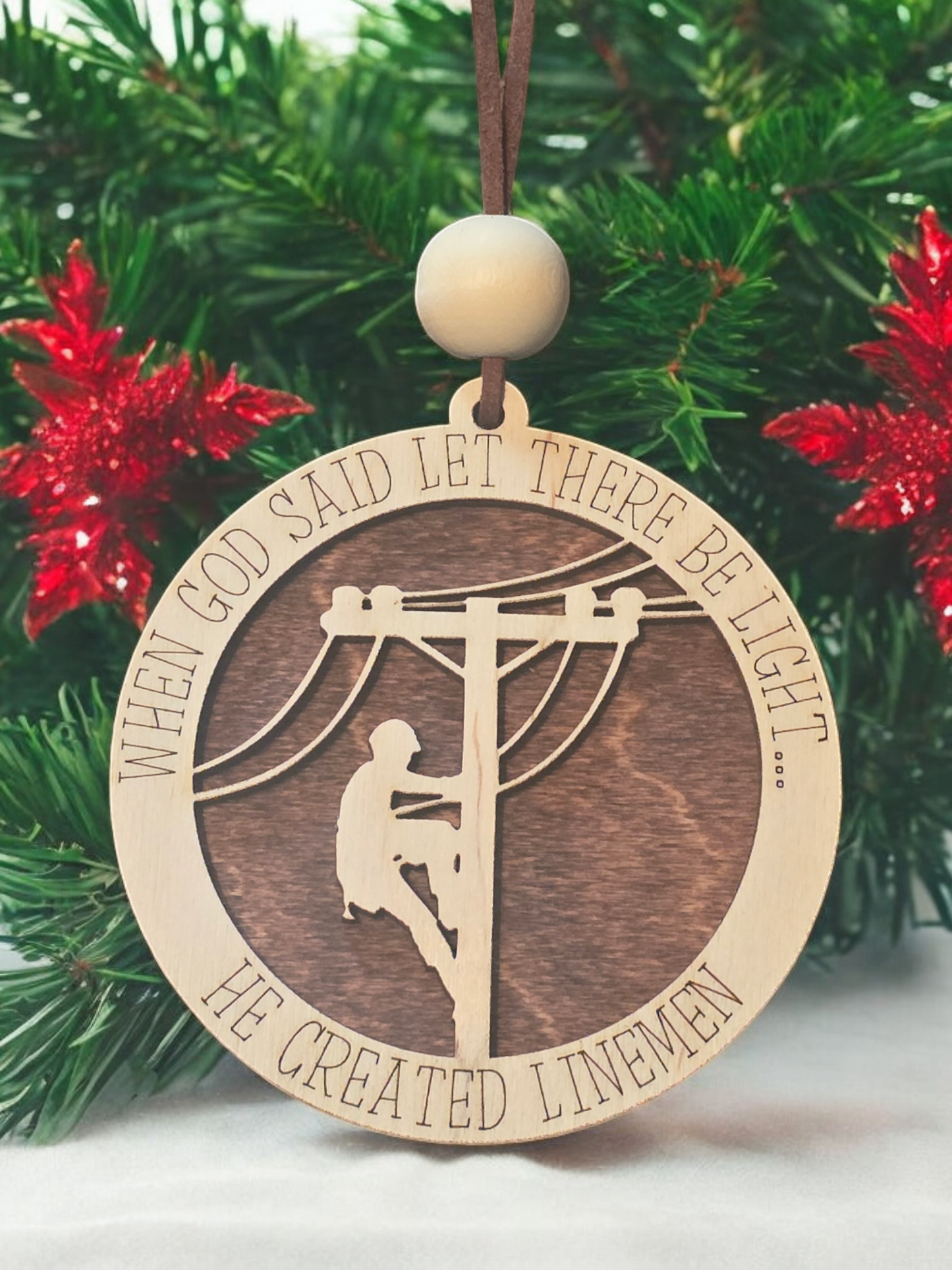 When God said let there be light He created linemen Christmas Ornament