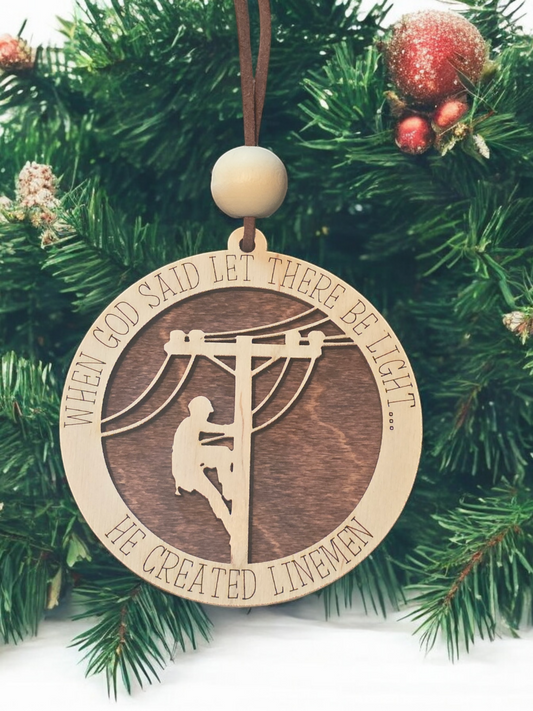 When God said let there be light He created linemen Christmas Ornament