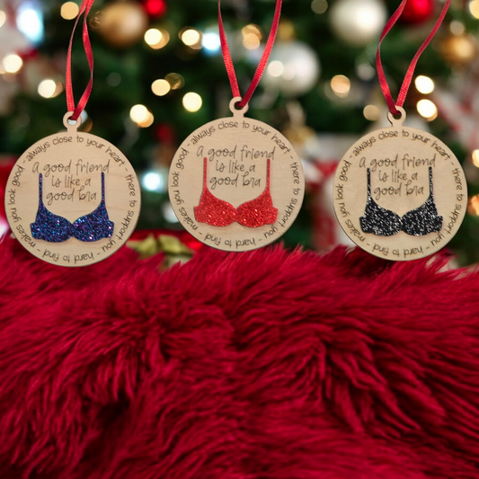 Acrylic glitter bra A good friend is like a good bra Christmas Ornament