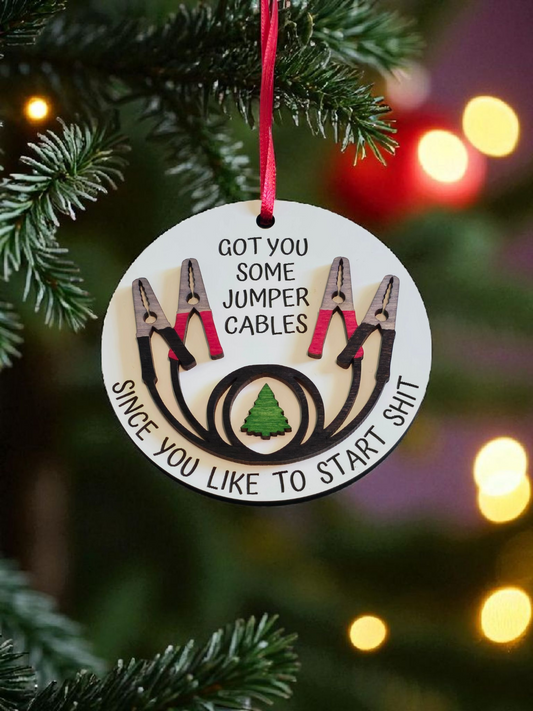 Got you some jumper cables since you like to start shit Christmas Ornament